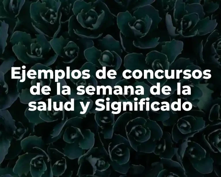 Ejemplos de concursos de la semana de la salud y Significado