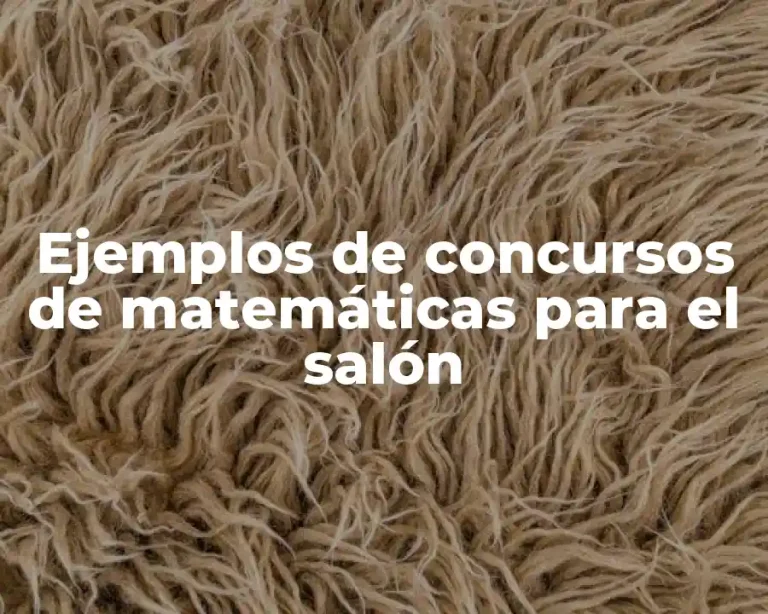 Ejemplos de concursos de matemáticas para el salón