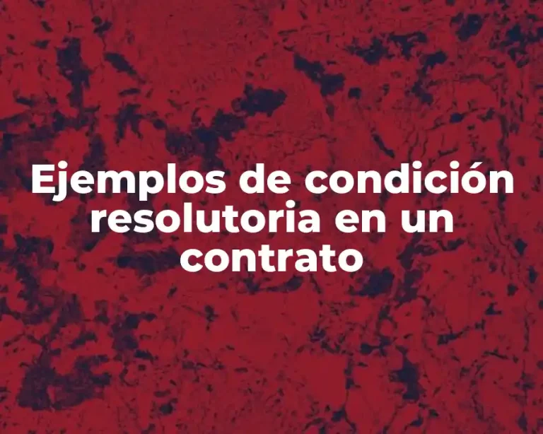 Ejemplos de condición resolutoria en un contrato