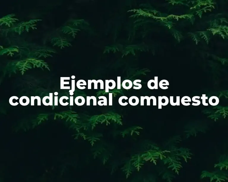 Ejemplos de condicional compuesto