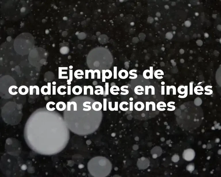 Ejemplos de condicionales en inglés con soluciones