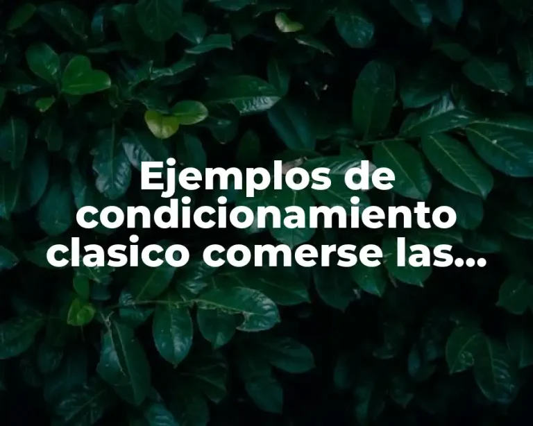 Ejemplos de condicionamiento clasico comerse las uñas