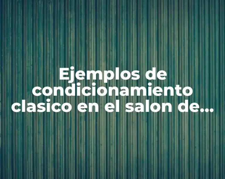 Ejemplos de condicionamiento clasico en el salon de clases
