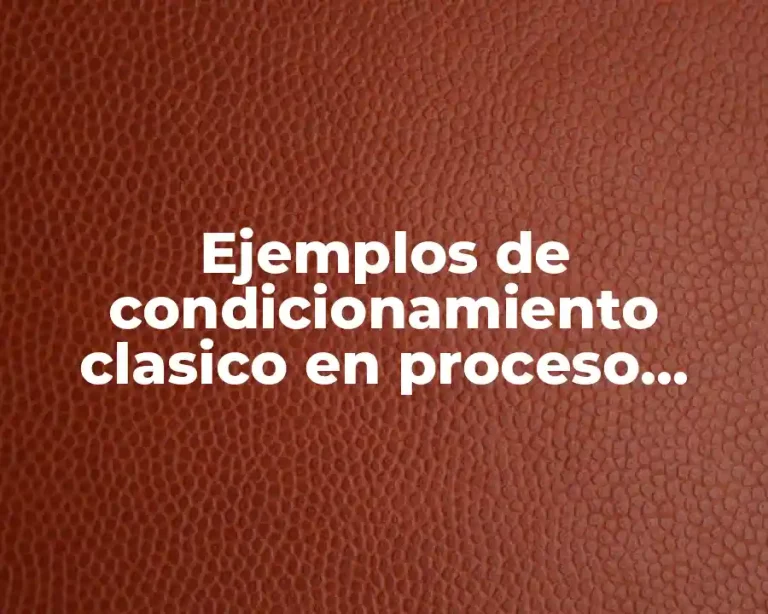 Ejemplos de condicionamiento clasico en proceso enseñanza aprendizaje