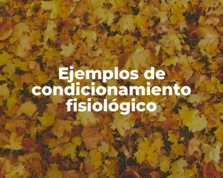 Ejemplos de condicionamiento fisiológico