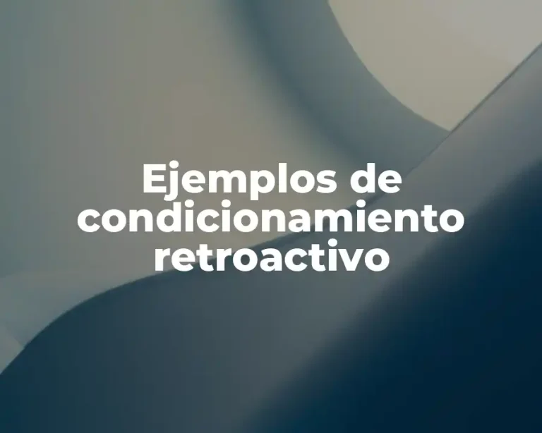 Ejemplos de condicionamiento retroactivo