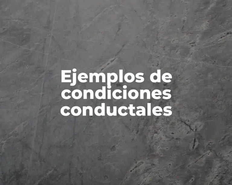 Ejemplos de condiciones conductales