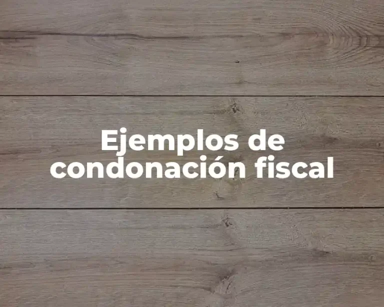 Ejemplos de condonación fiscal