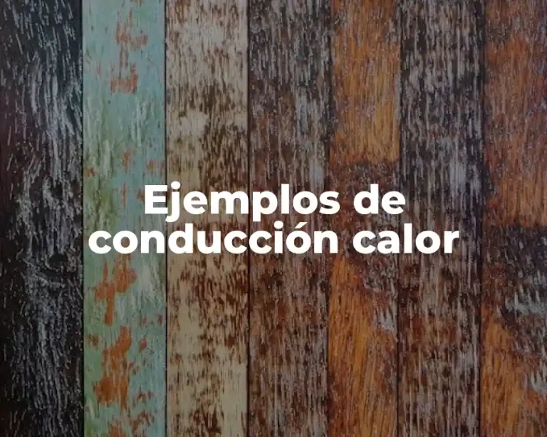 Ejemplos de conducción calor