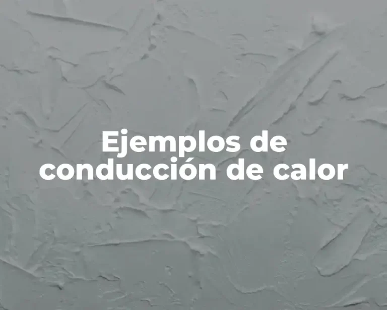 Ejemplos de conducción de calor