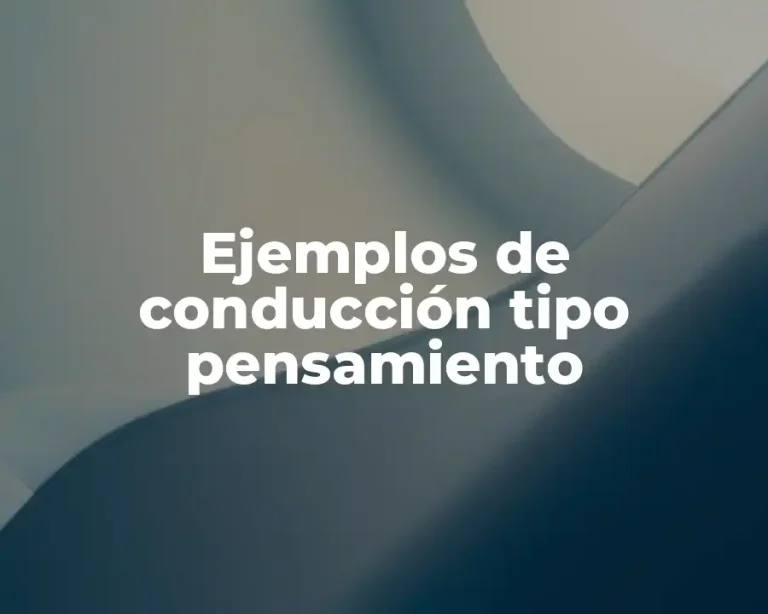 Ejemplos de conducción tipo pensamiento