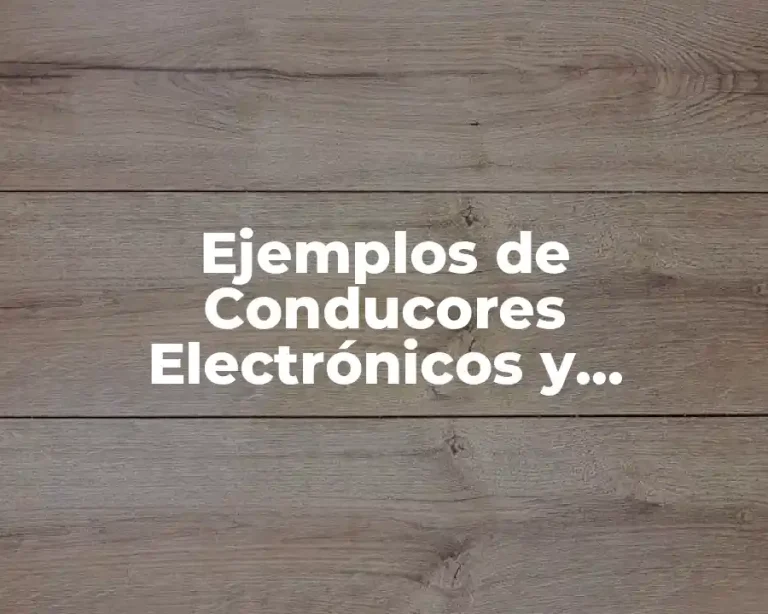 Ejemplos de Conducores Electrónicos y Significado