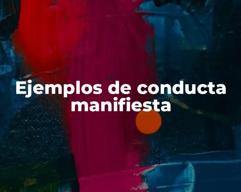 Ejemplos de conducta manifiesta