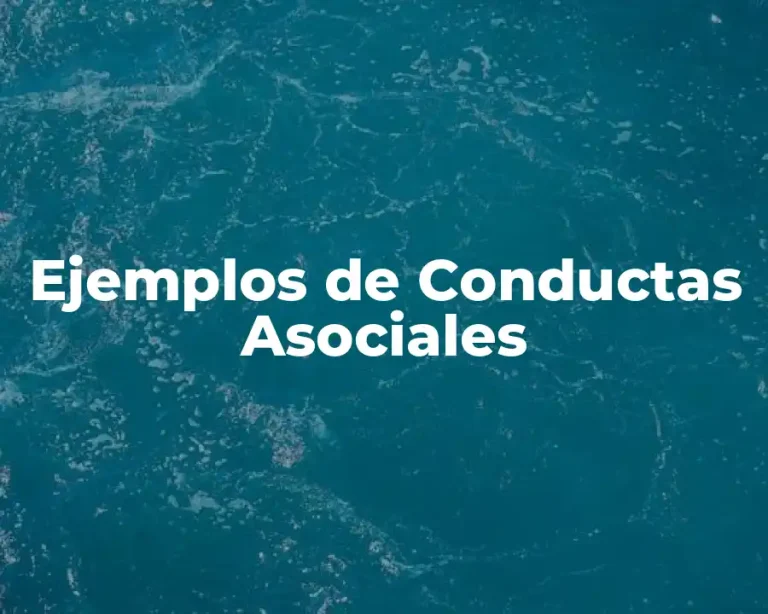 Ejemplos de Conductas Asociales