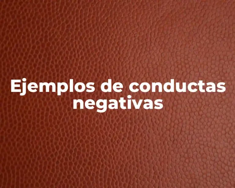 Ejemplos de conductas negativas