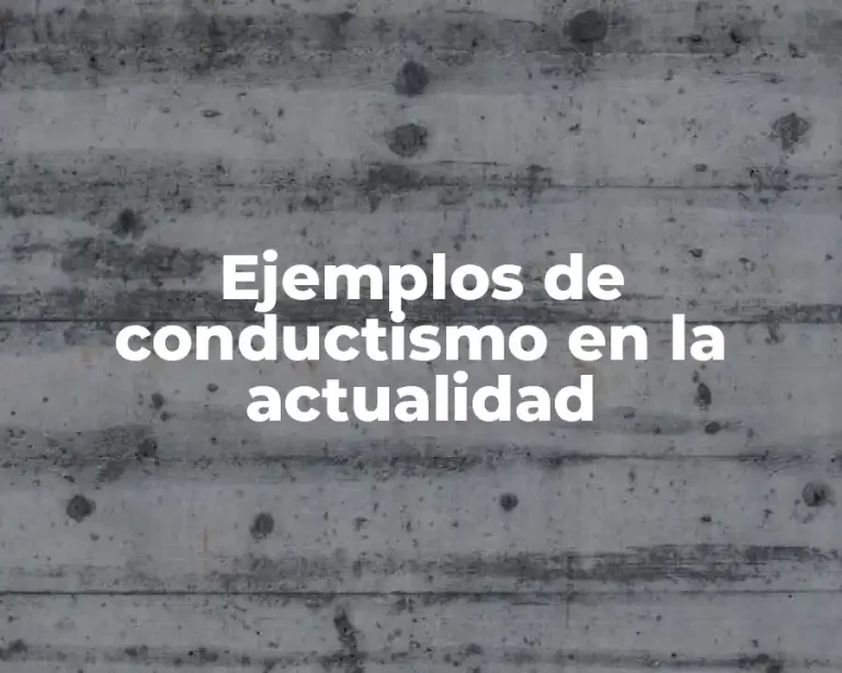 Ejemplos de conductismo en la actualidad