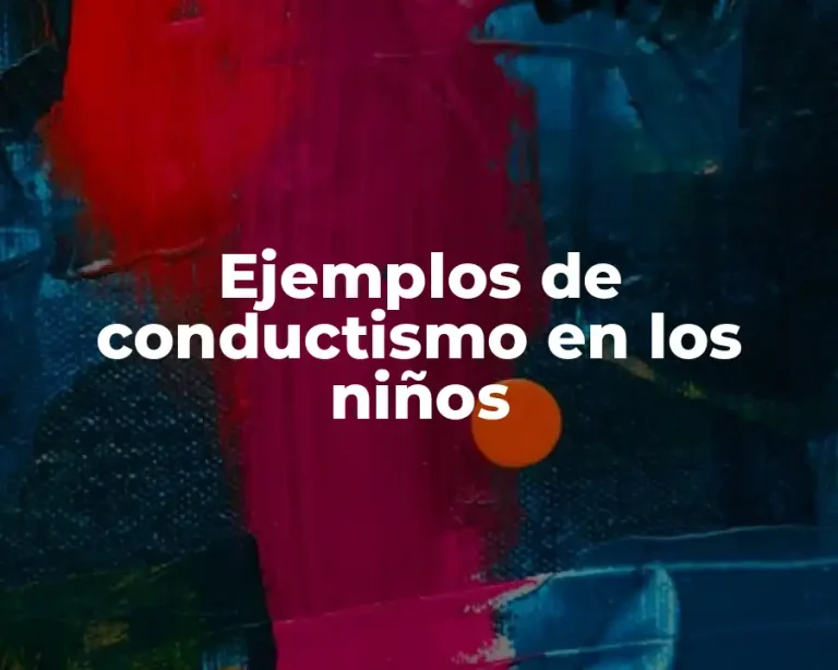 Ejemplos de conductismo en los niños