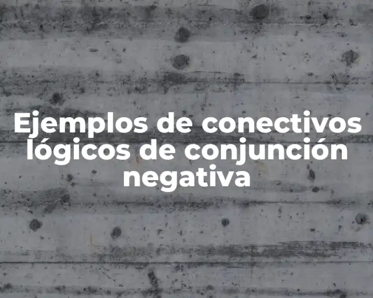 Ejemplos de conectivos lógicos de conjunción negativa