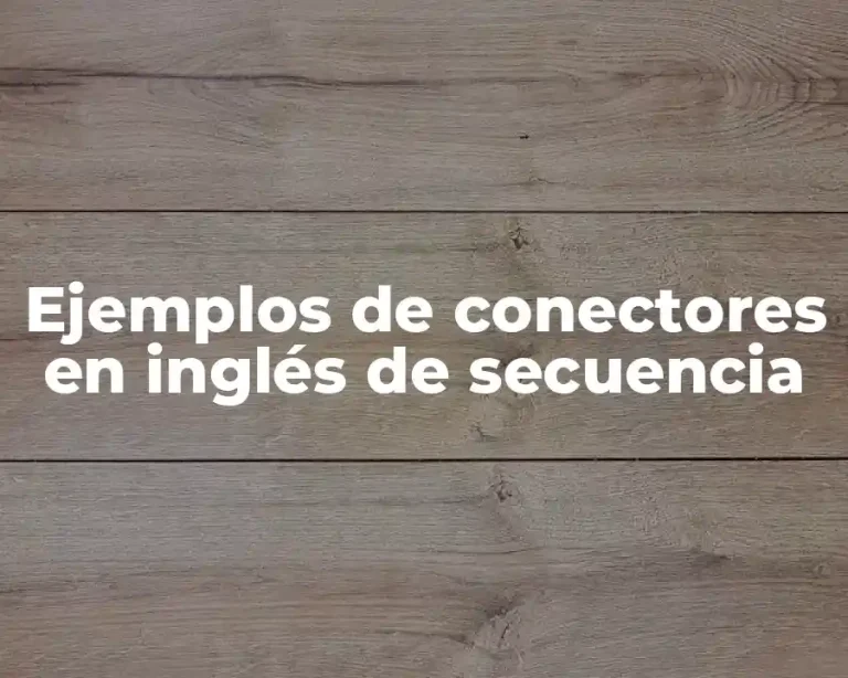 Ejemplos de conectores en inglés de secuencia