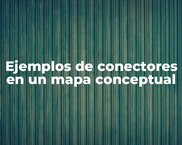 Ejemplos de conectores en un mapa conceptual