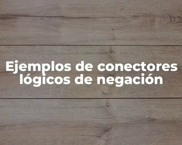 Ejemplos de conectores lógicos de negación