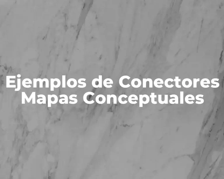 Ejemplos de Conectores Mapas Conceptuales