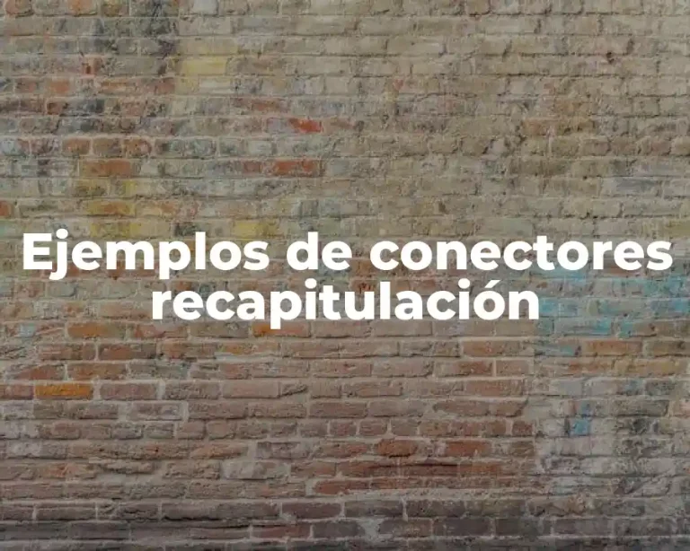 Ejemplos de conectores recapitulación