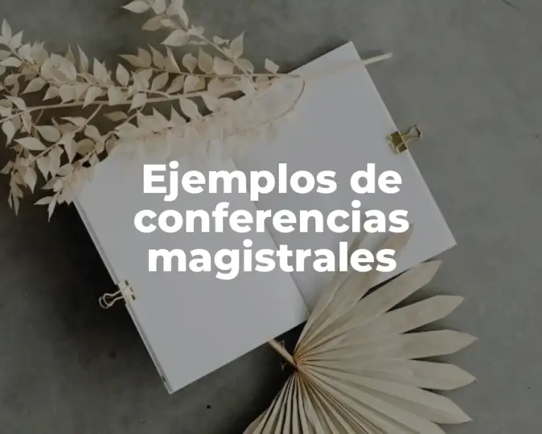 Ejemplos de conferencias magistrales