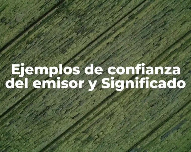 Ejemplos de confianza del emisor y Significado