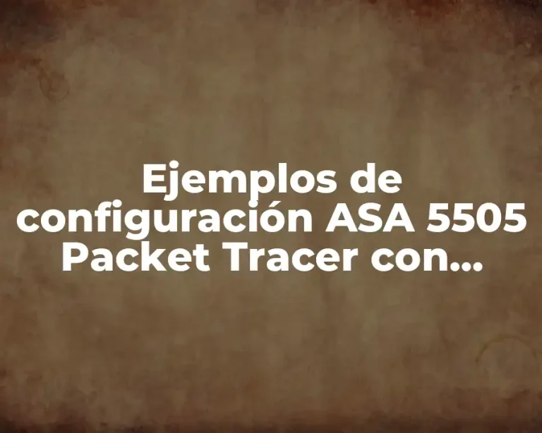 Ejemplos de configuración ASA 5505 Packet Tracer con router y Significado