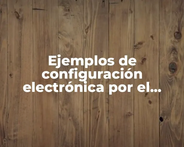 Ejemplos de configuración electrónica por el modelo de Lewis