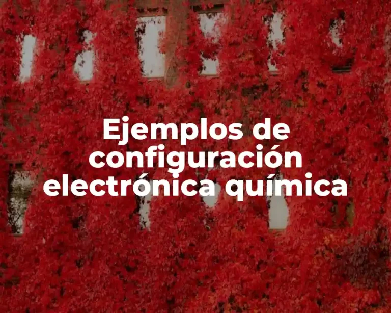 Ejemplos de configuración electrónica química