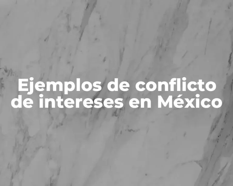 Ejemplos de conflicto de intereses en México