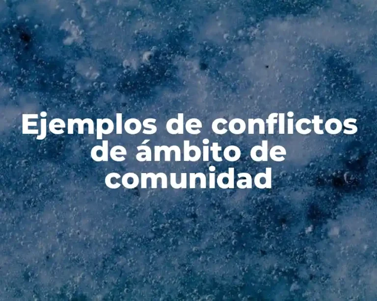 Ejemplos de conflictos de ámbito de comunidad