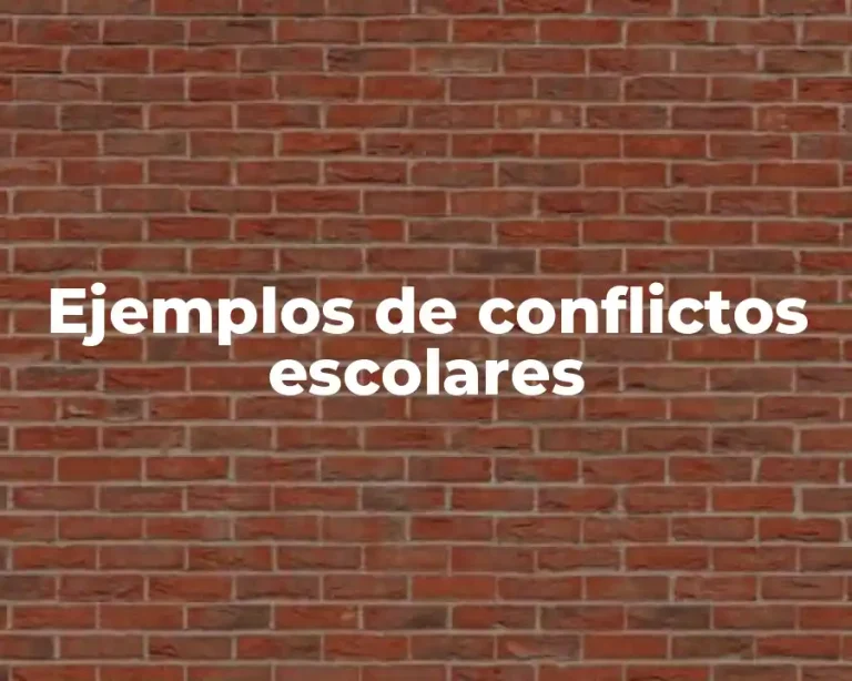 Ejemplos de conflictos escolares