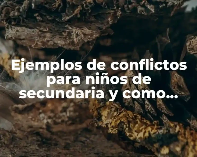Ejemplos de conflictos para niños de secundaria y como resolverlos