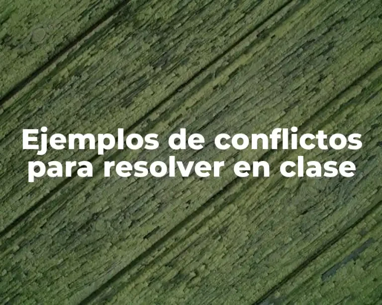 Ejemplos de conflictos para resolver en clase