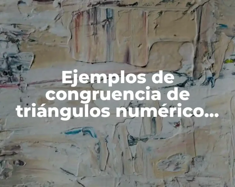 Ejemplos de congruencia de triángulos numérico LLL