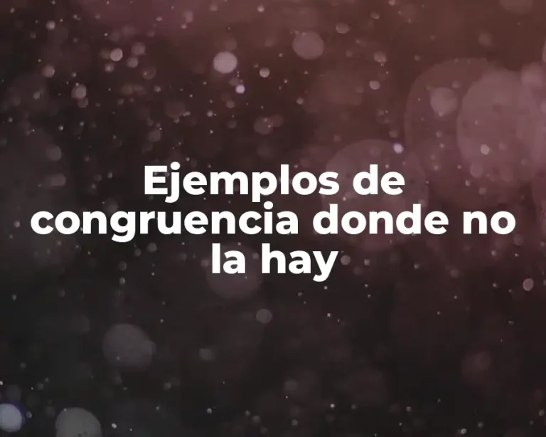 Ejemplos de congruencia donde no la hay
