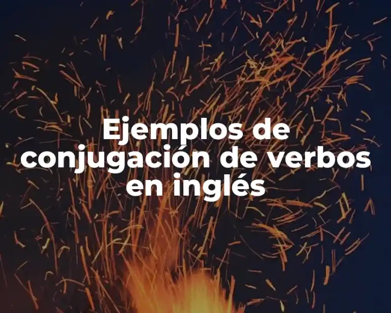 Ejemplos de conjugación de verbos en inglés