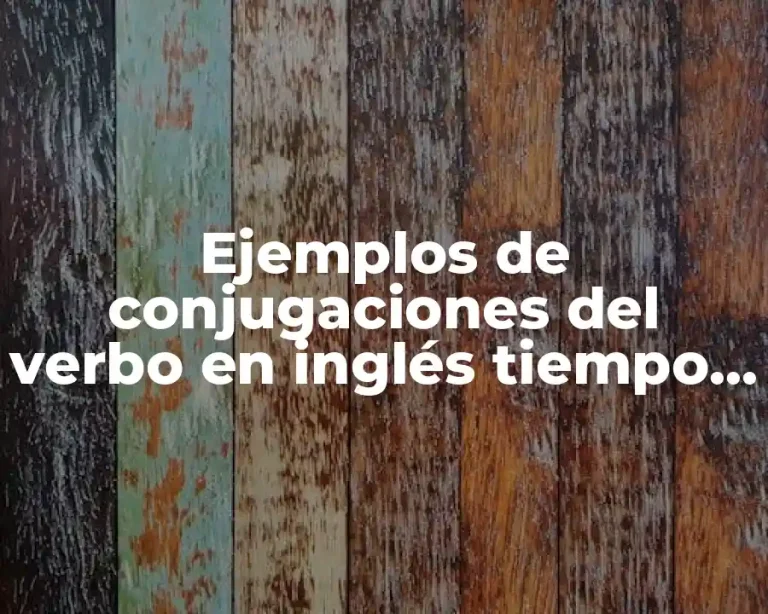 Ejemplos de conjugaciones del verbo en inglés tiempo futuro going