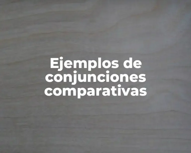 Ejemplos de conjunciones comparativas