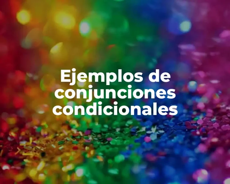 Ejemplos de conjunciones condicionales