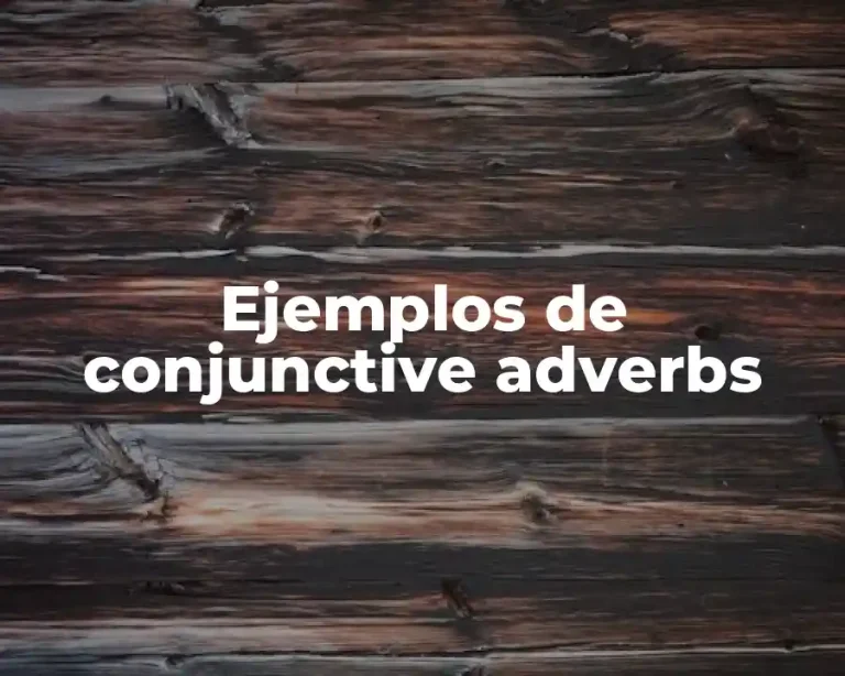 Ejemplos de conjunctive adverbs