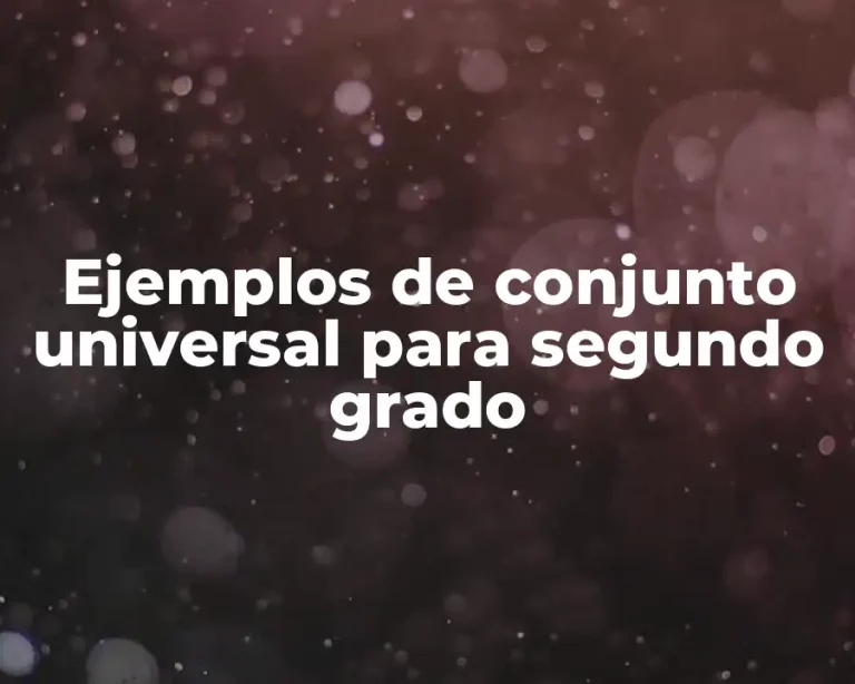 Ejemplos de conjunto universal para segundo grado