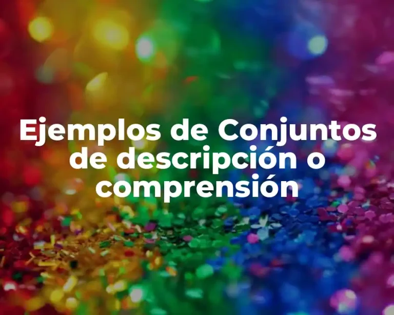 Ejemplos de Conjuntos de descripción o comprensión