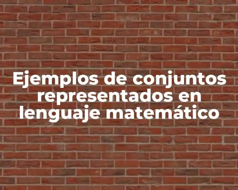 Ejemplos de conjuntos representados en lenguaje matemático