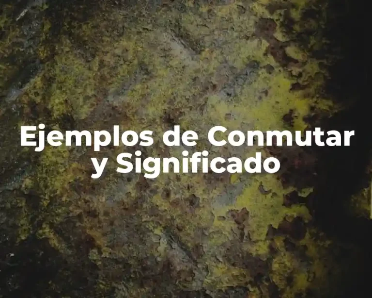 Ejemplos de Conmutar y Significado