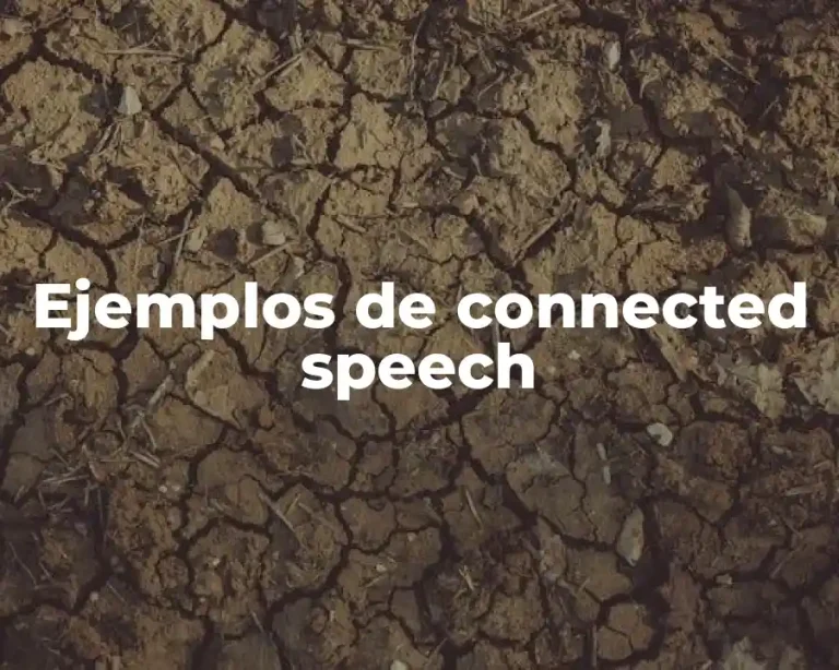 Ejemplos de connected speech