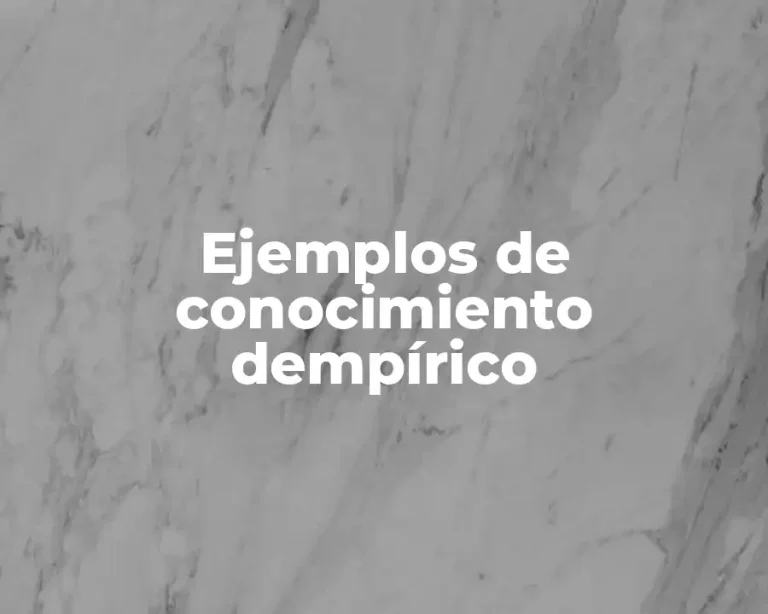 Ejemplos de conocimiento dempírico
